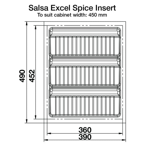 Salsa Excel Spice Insert Area of application: Suitable for drawers with depth of 500 mm Material: Plastic (vacuum formed) Finish: White textured Height: 50 mm Depth: 490 mm (can be trimmed to 440 mm) Thickness: 2.5 mm To suit cabinet width / Insert width: